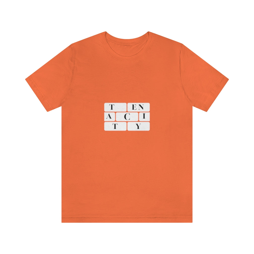 Tenacity. Unisex Jersey Short Sleeve Tee