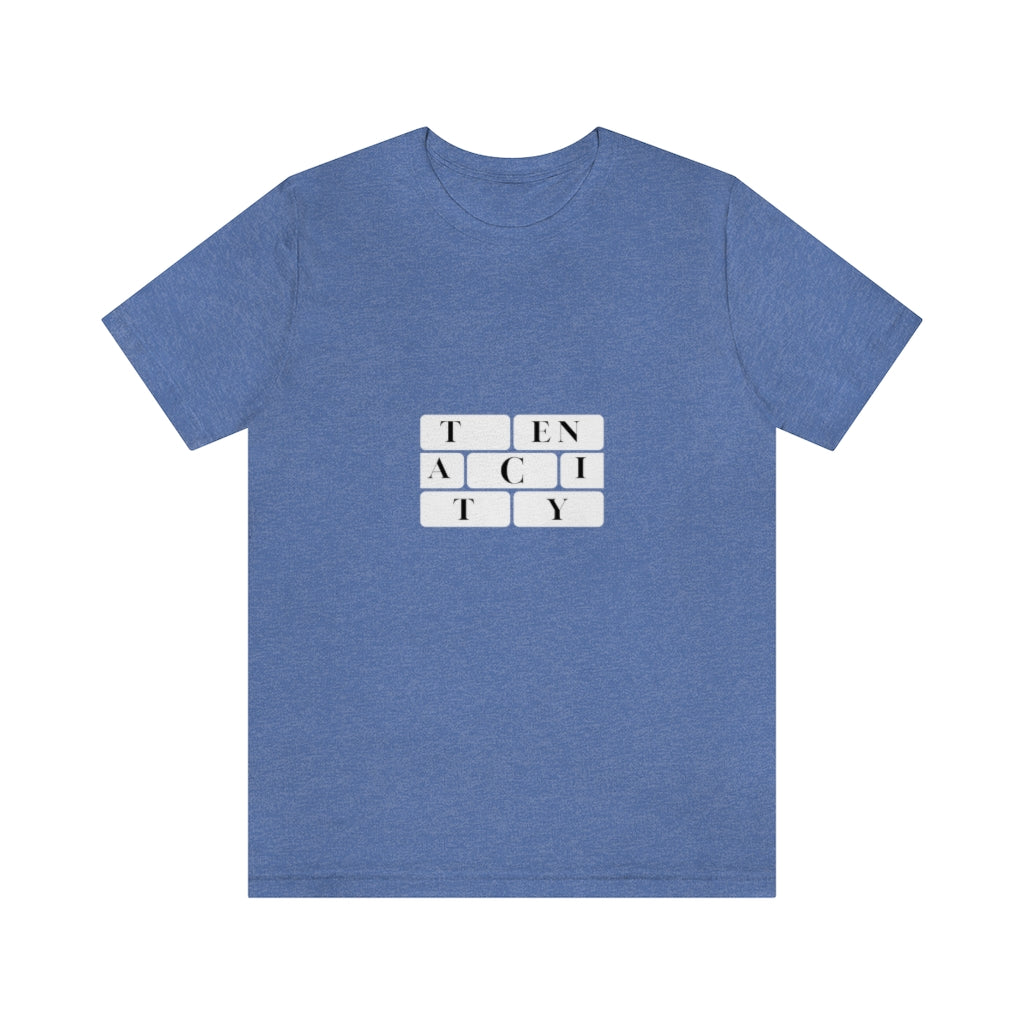 Tenacity. Unisex Jersey Short Sleeve Tee