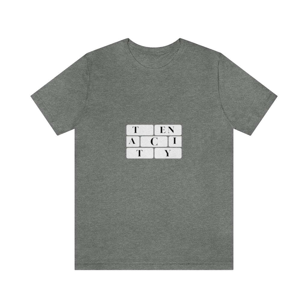Tenacity. Unisex Jersey Short Sleeve Tee