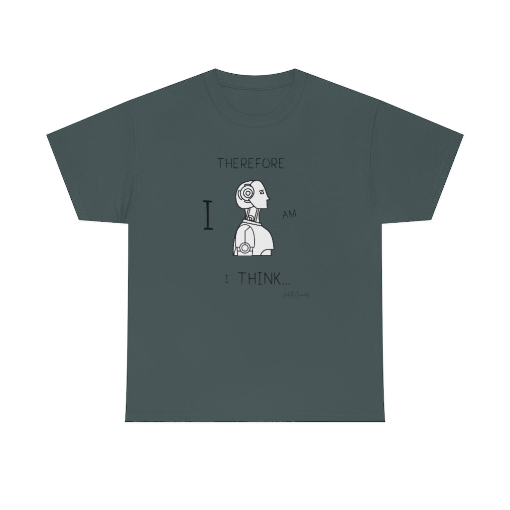 Therefore I Am, I Think. Unisex Heavy Cotton Tee