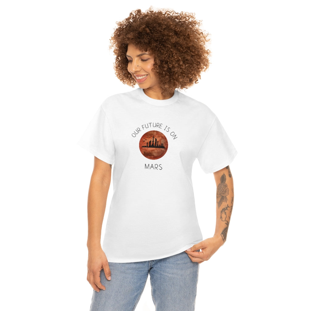 Our Future is On Mars Unisex Heavy Cotton Tee