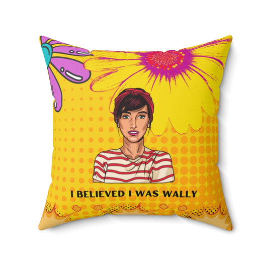 I Believed I Was Wally.