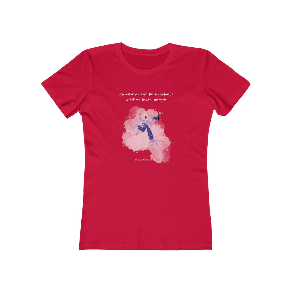 No More Shut Up Women's T-Shirt