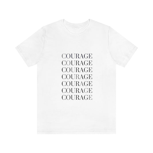 Courage. Unisex Jersey Short Sleeve Tee