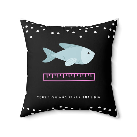 Your Fish Was Never That Big.