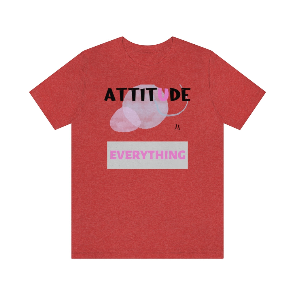 Attitude Is Everything Tee