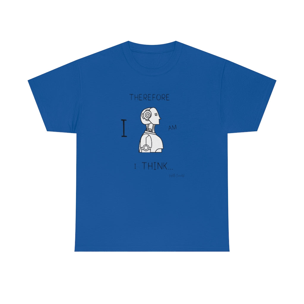 Therefore I Am, I Think. Unisex Heavy Cotton Tee