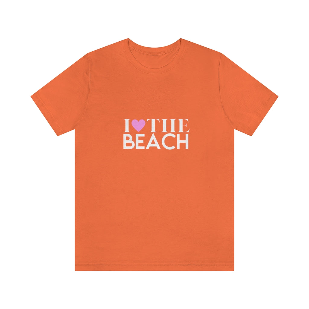 I Love The Beach. Unisex Jersey Short Sleeve Tee