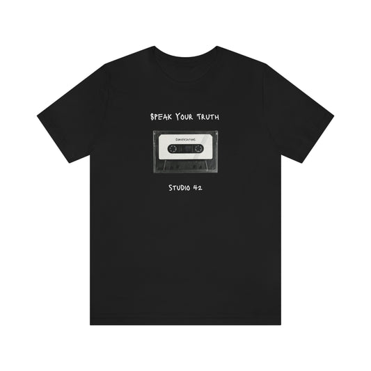 Speak Your Truth. Unisex Jersey Short Sleeve Tee.
