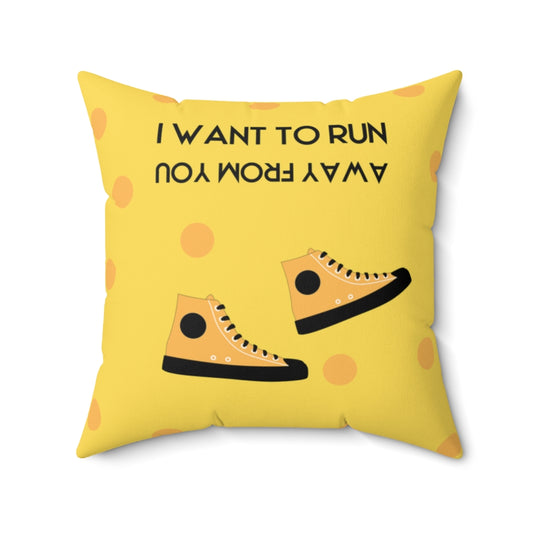 I Want To Run Away From You.