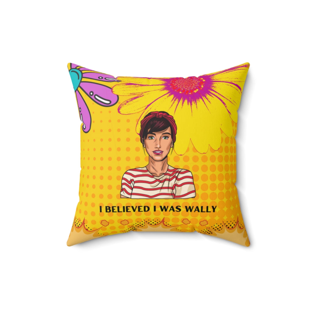 I Believed I Was Wally.