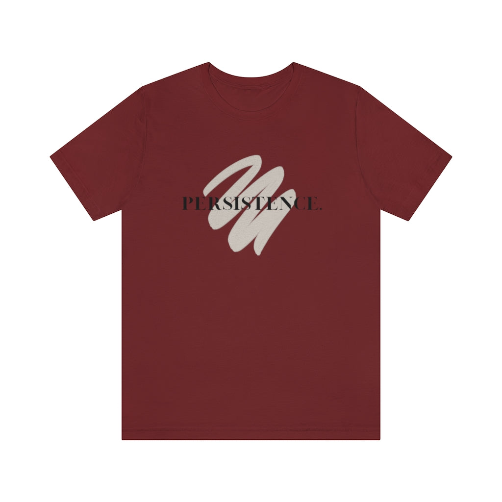 Persistence. Unisex Jersey Short Sleeve Tee