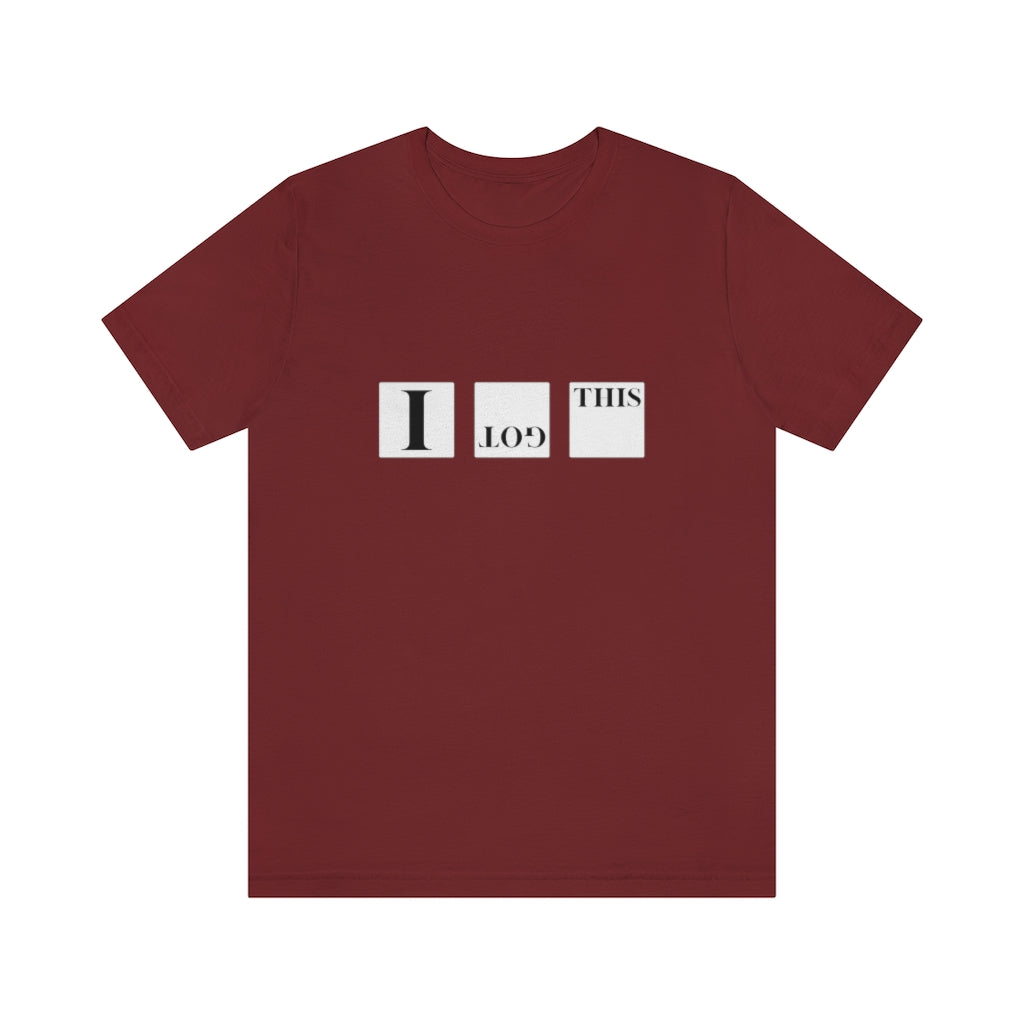 I Got This. Unisex Jersey Short Sleeve Tee