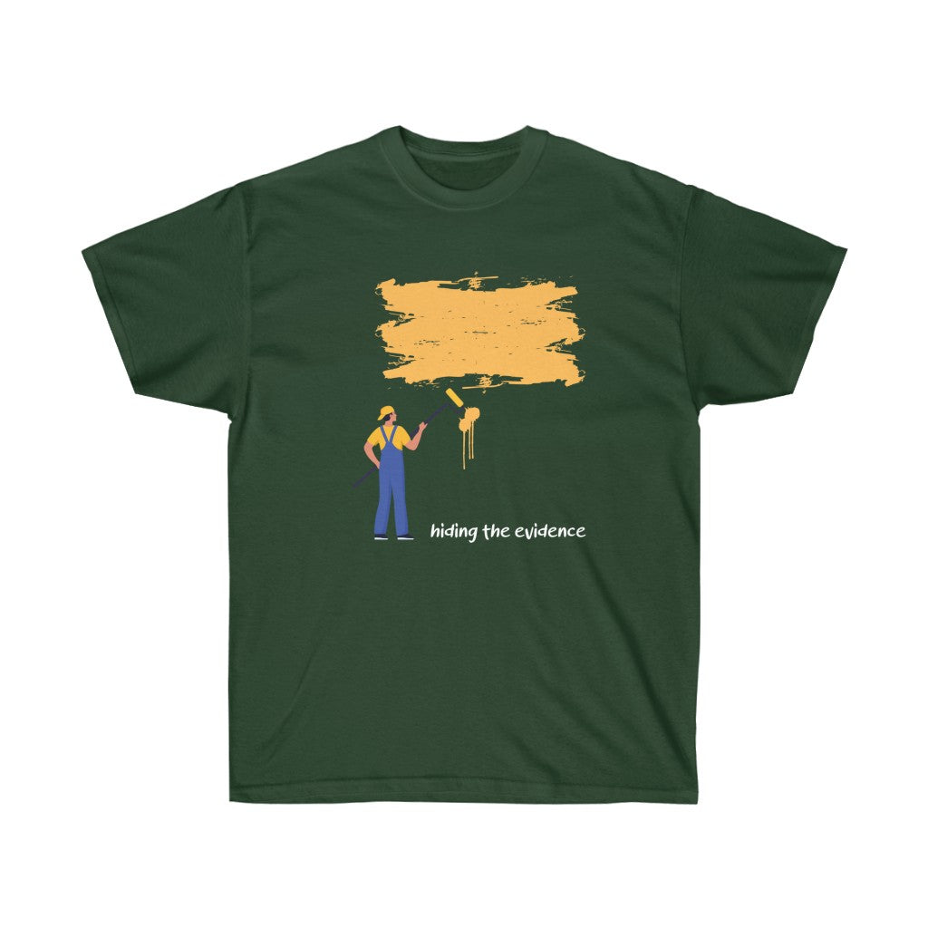 Hiding The Evidence Unisex Tee