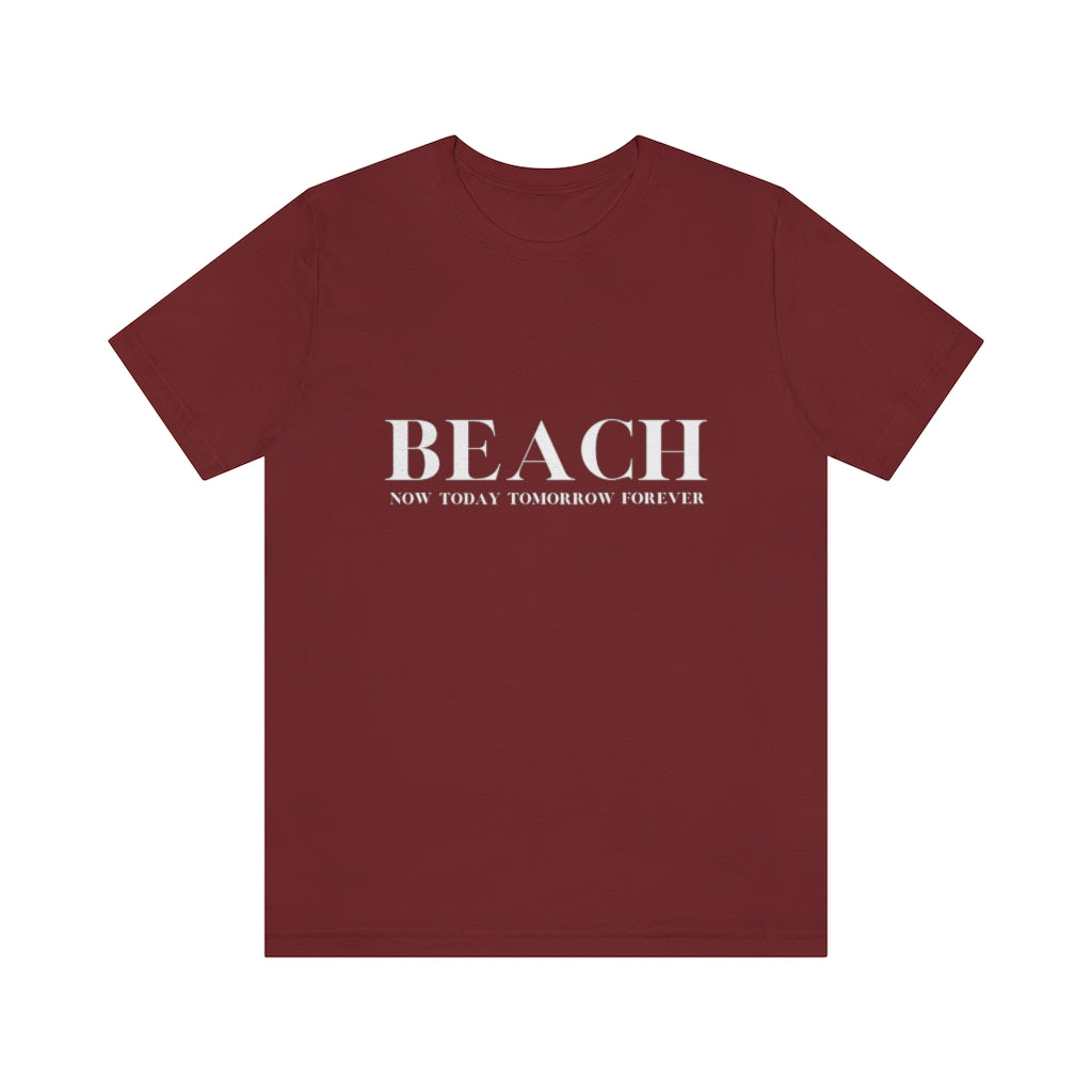 Now Today Tomorrow Forever. Unisex Jersey Short Sleeve Tee