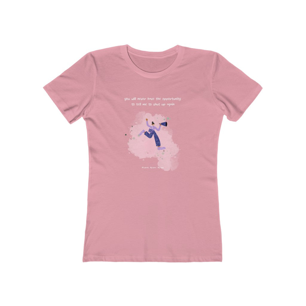No More Shut Up Women's T-Shirt
