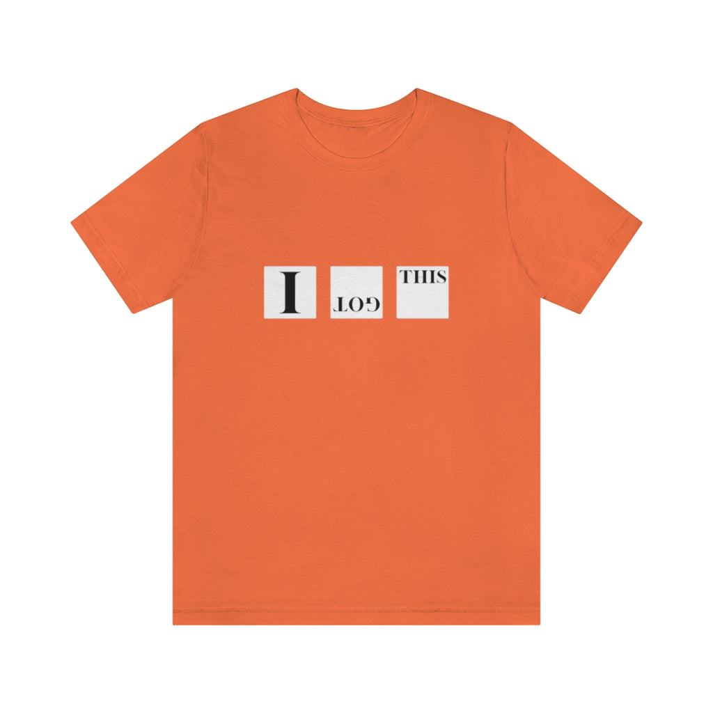 I Got This. Unisex Jersey Short Sleeve Tee