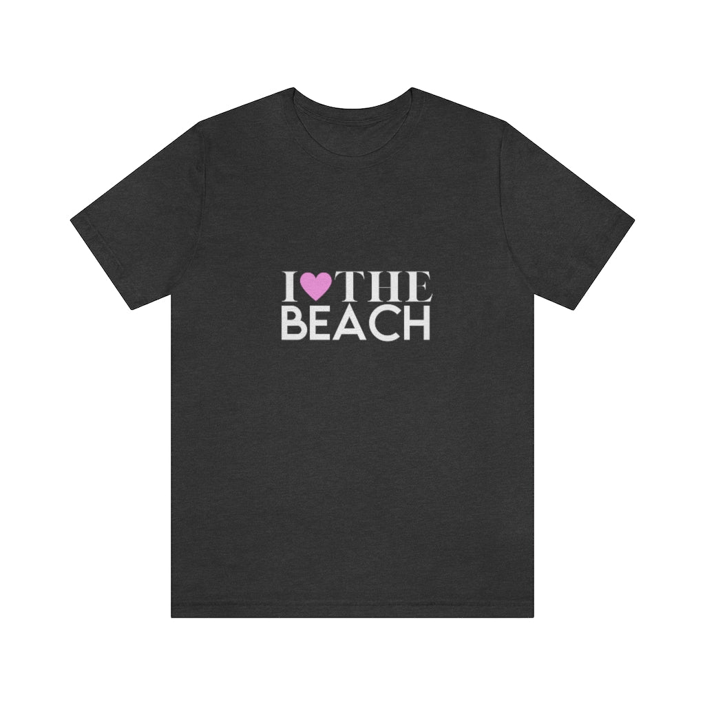 I Love The Beach. Unisex Jersey Short Sleeve Tee