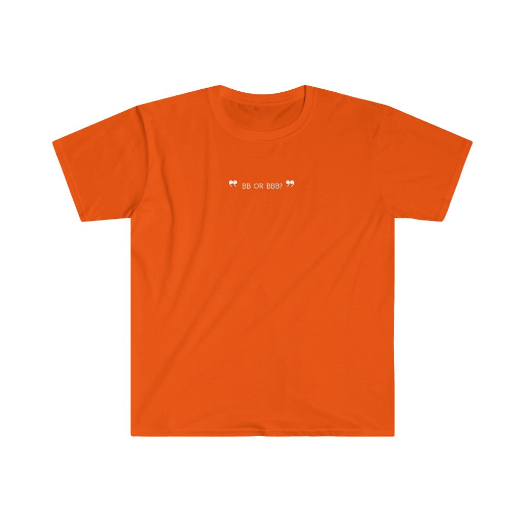 To be or not to be. That is the question. Unisex Softstyle T-Shirt