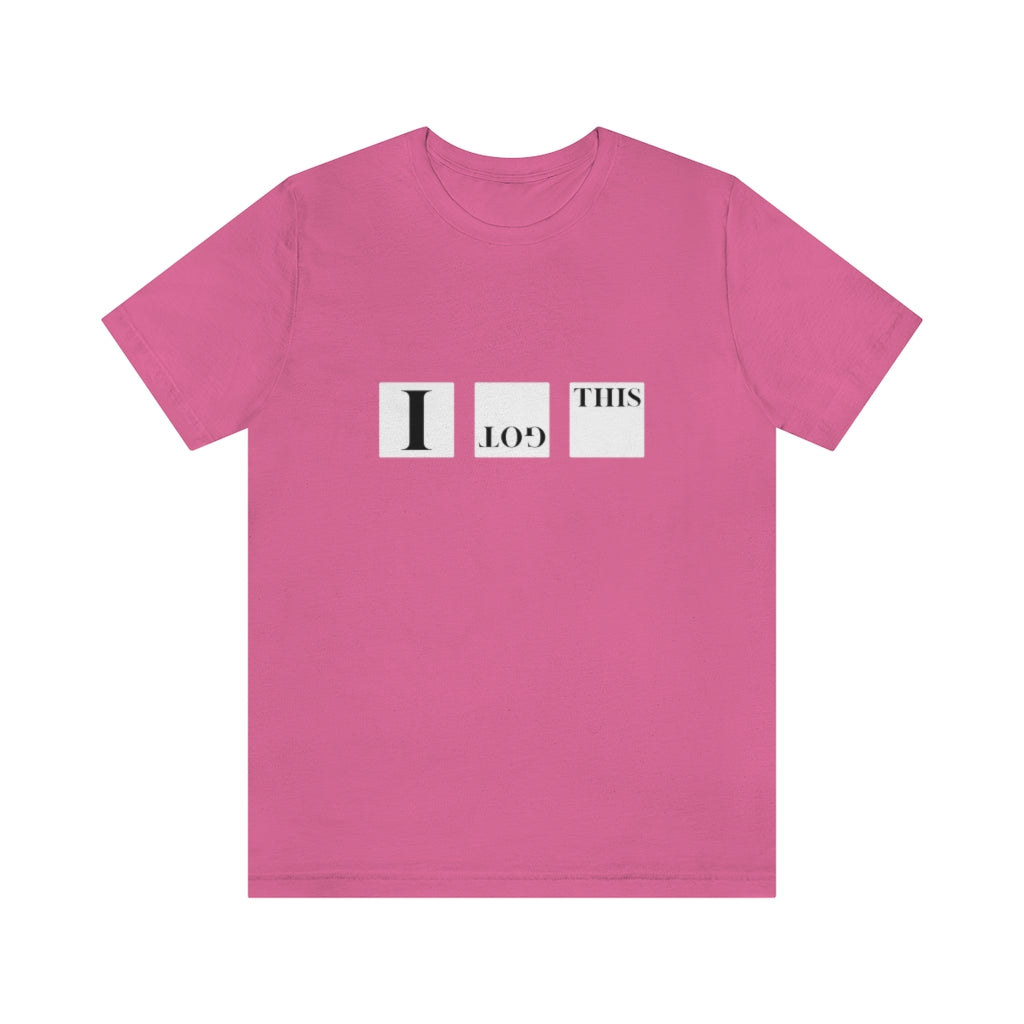 I Got This. Unisex Jersey Short Sleeve Tee