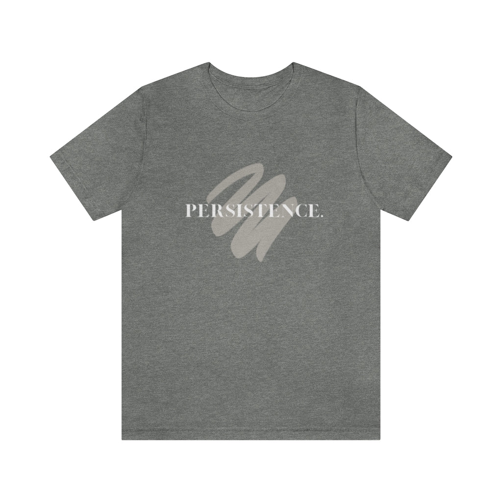 Persistence. Unisex Jersey Short Sleeve Tee