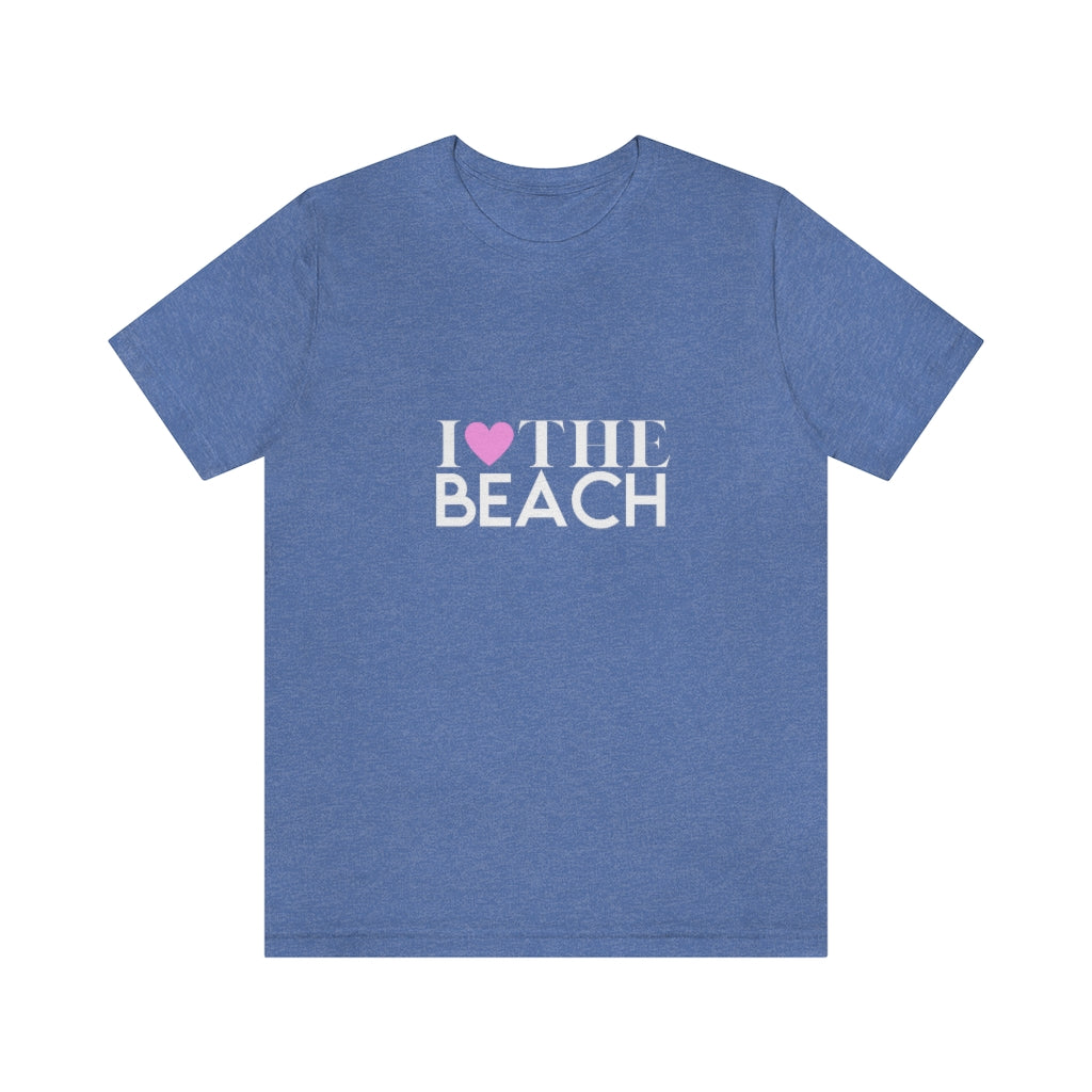 I Love The Beach. Unisex Jersey Short Sleeve Tee