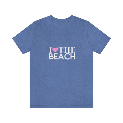 I Love The Beach. Unisex Jersey Short Sleeve Tee
