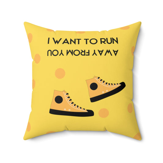 I Want To Run Away From You.