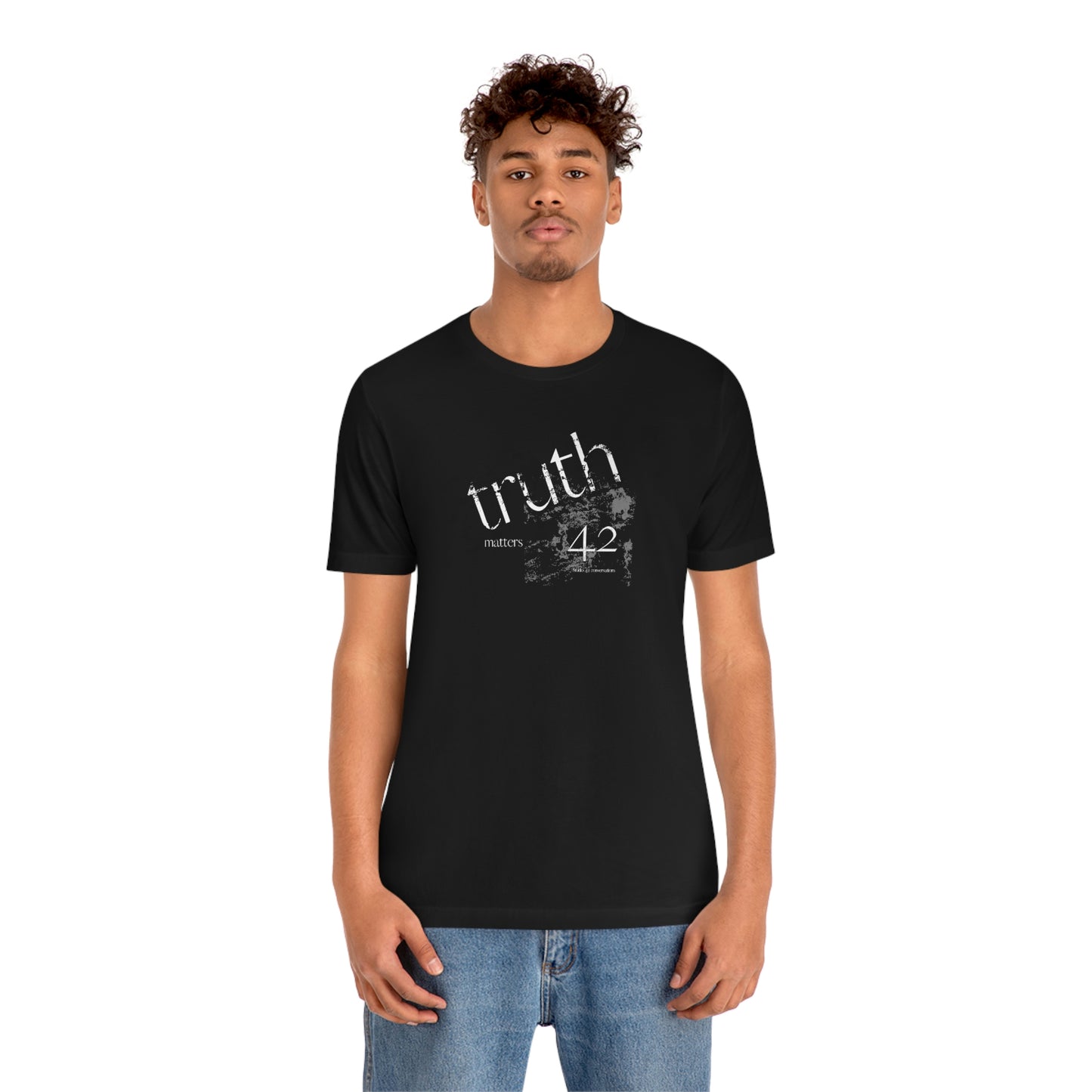 Truth Matters. Unisex Jersey Short Sleeve Tee.