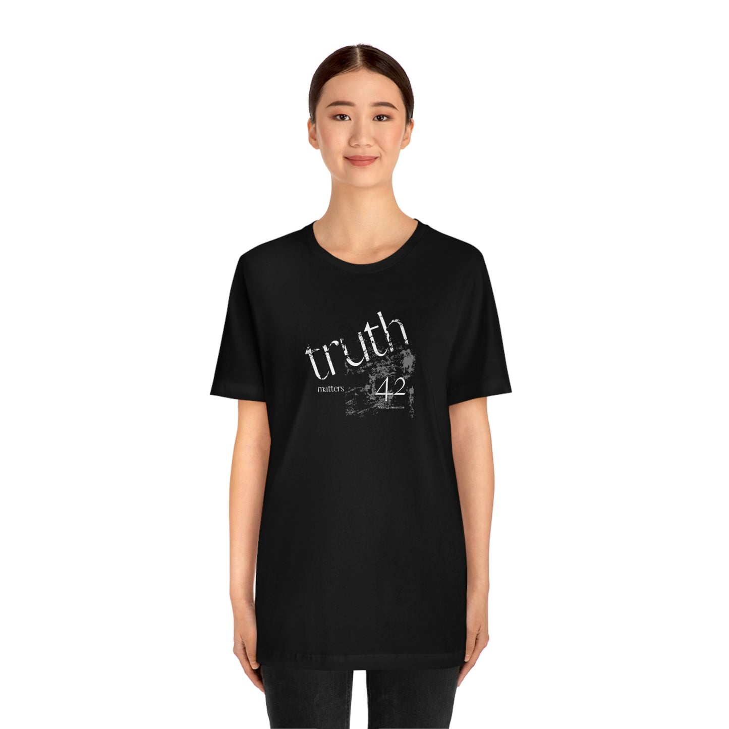 Truth Matters. Unisex Jersey Short Sleeve Tee.
