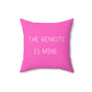 The Remote is Mine. Cushion Cover.