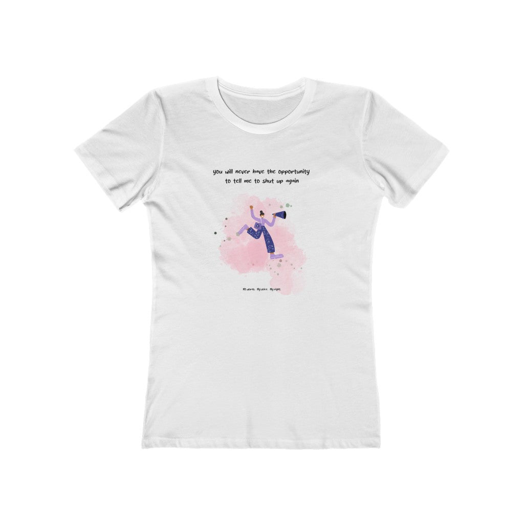 No More Shut Up Women's T-Shirt