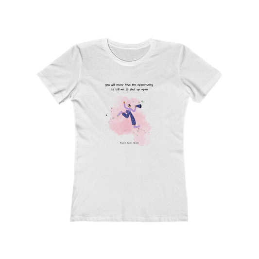 No More Shut Up Women's T-Shirt