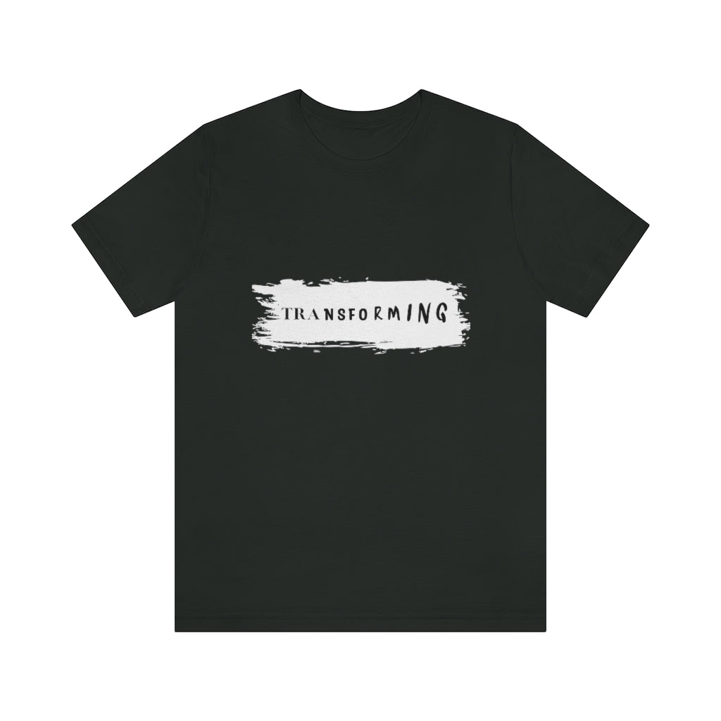 Transforming. Unisex Jersey Short Sleeve Tee