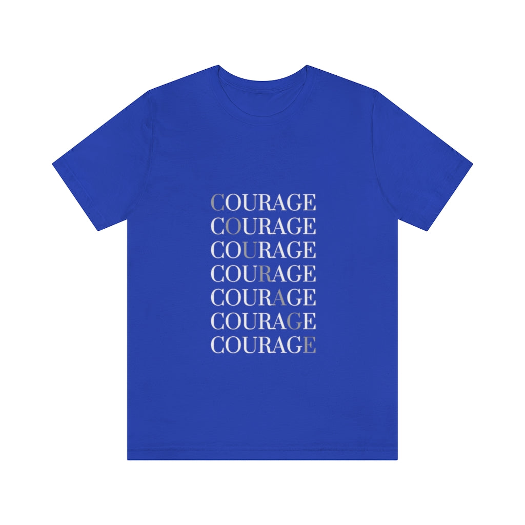 Courage. Unisex Jersey Short Sleeve Tee
