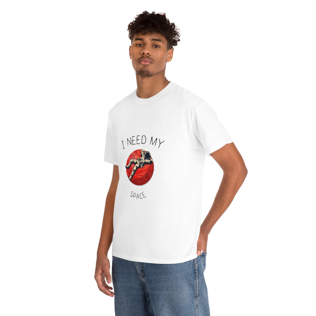 I Need My Space. Unisex Heavy Cotton Tee