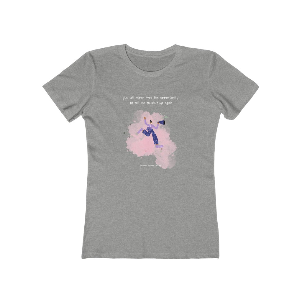 No More Shut Up Women's T-Shirt