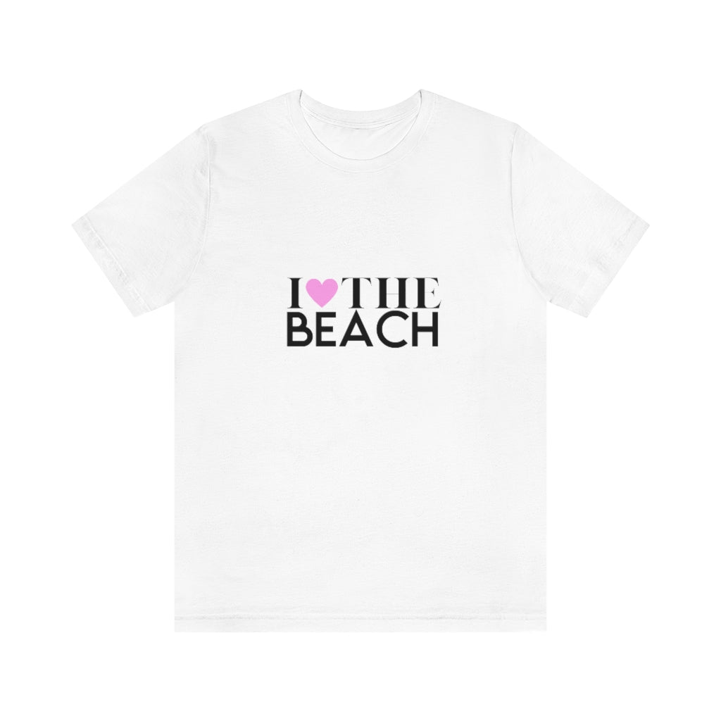 I Love The Beach. Unisex Jersey Short Sleeve Tee