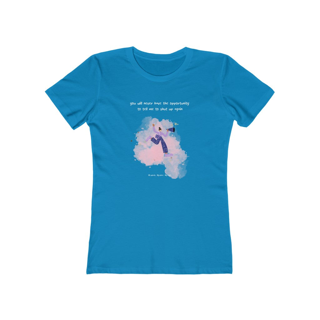 No More Shut Up Women's T-Shirt