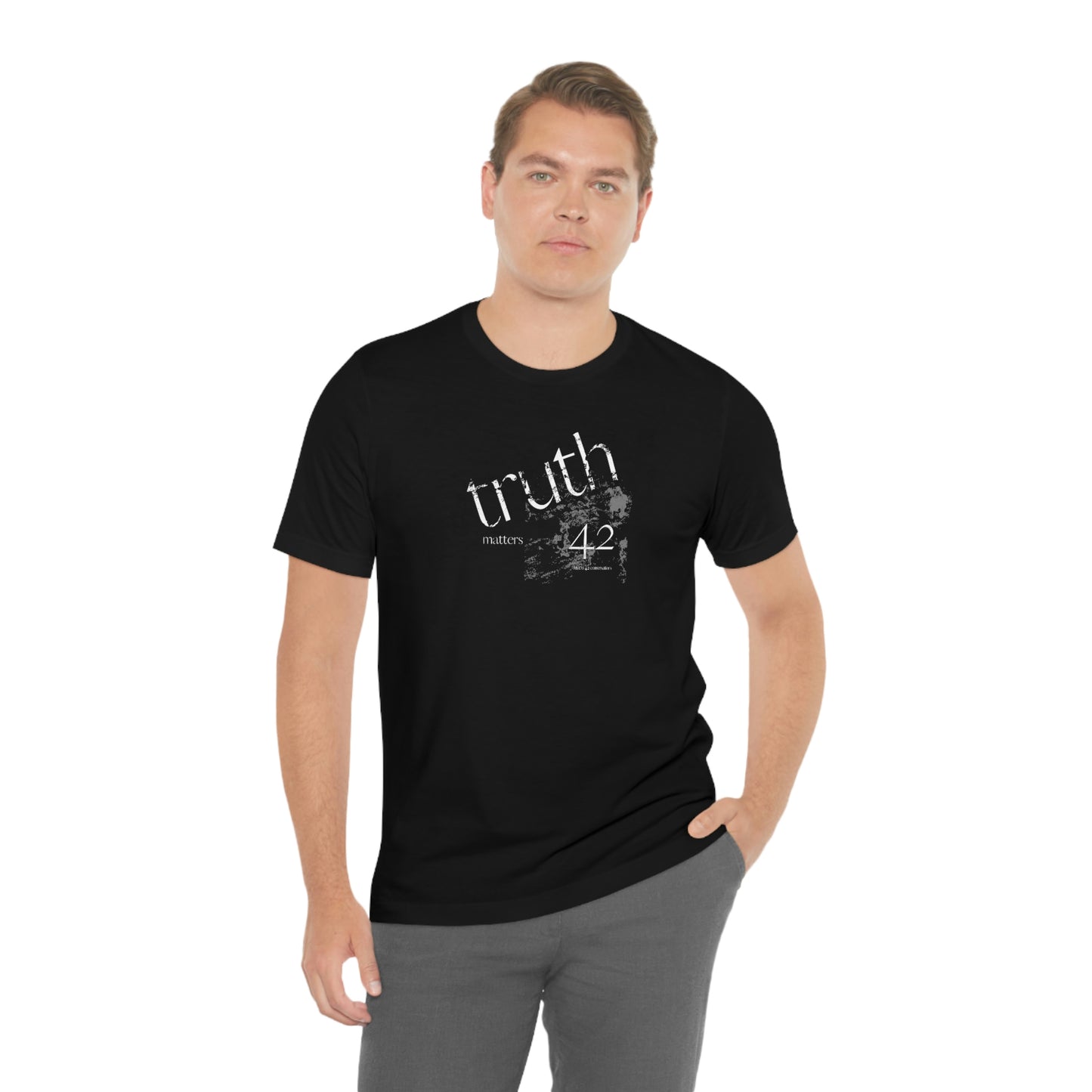 Truth Matters. Unisex Jersey Short Sleeve Tee.
