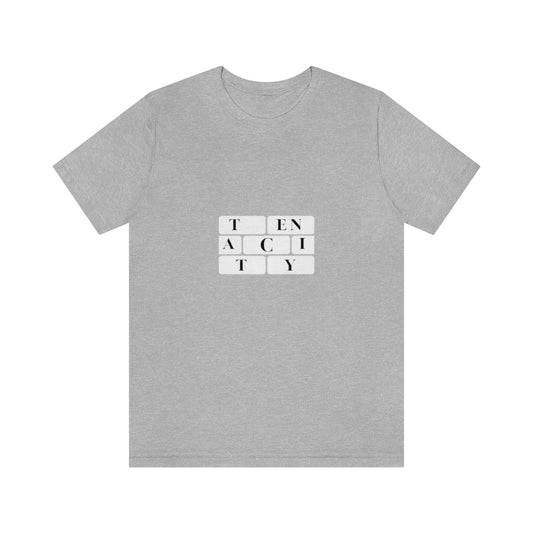 Tenacity. Unisex Jersey Short Sleeve Tee