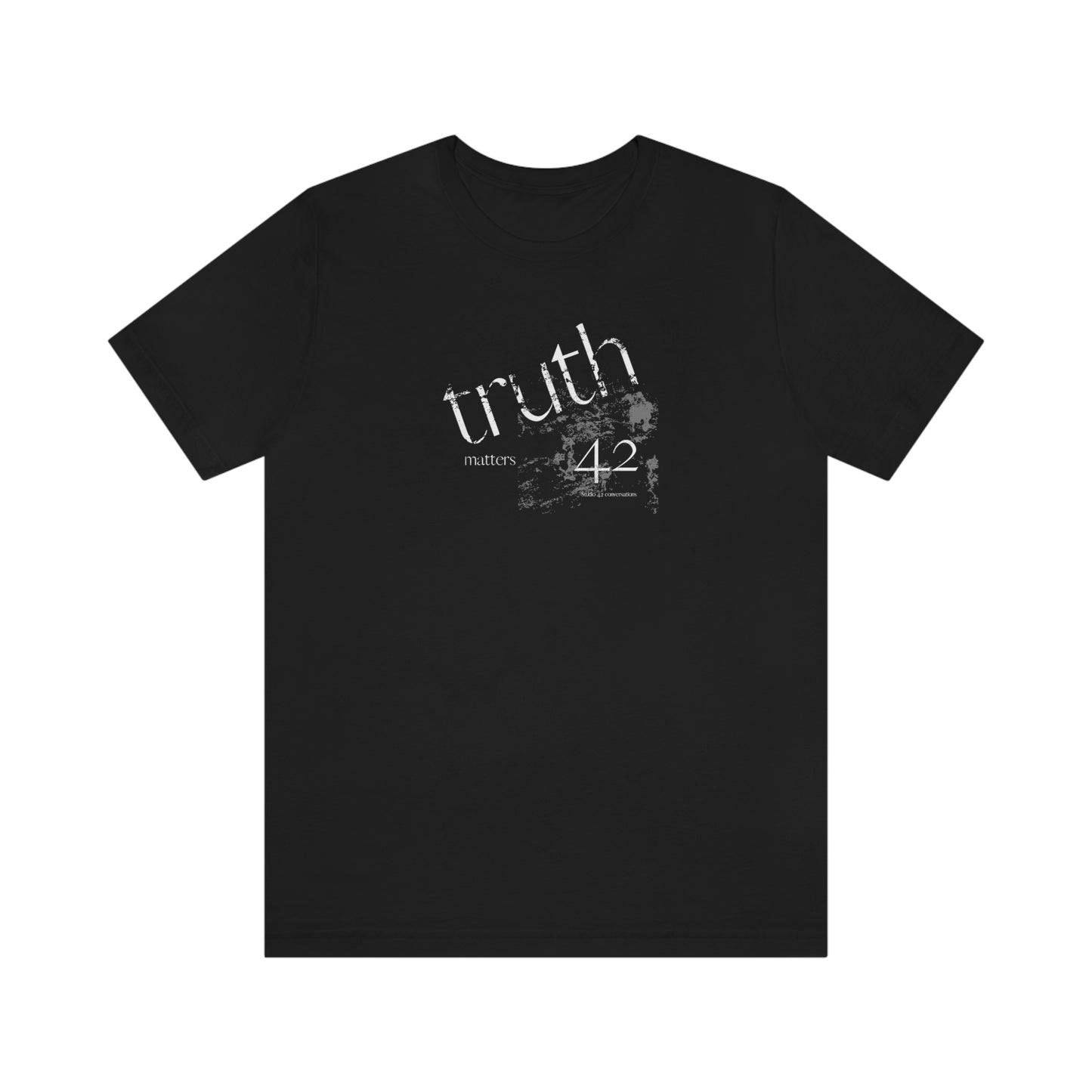 Truth Matters. Unisex Jersey Short Sleeve Tee.